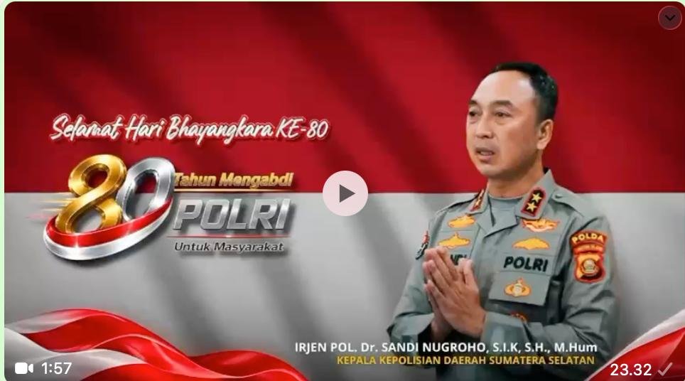 80 TAHUN BUKAN HANYA SEKADAR ANGKA, INI ADALAH BUKTI DEDIKASI TANPA HENTI UNTUK SELALU HADIR DI TENGAH MASYARAKAT  Dari hiruk-pikuk perkotaan hingga pelosok desa di Sumatera Selatan, komitmen kami tetap sama, menjaga keamanan, menegakkan hukum, dan memberikan pelayanan terbaik.  Kami menyadari bahwa perjalanan ini belum sempurna, oleh karena itu kami akan terus berbenah untuk menjadi lebih baik lagi demi masyarakat.  Atas nama keluarga besar Kepolisian Daerah Sumatera Selatan beserta Bhayangkari, kami mengucapkan Selamat Hari Bhayangkara ke-80.  Terima kasih yang mendalam atas segala dukungan yang telah diberikan oleh masyarakat Sumatera Selatan kepada Polri.  Dengan semangat “Nyago Bumi Sriwijaya Aman Bae”, mari bersama-sama kita wujudkan Sumatera Selatan yang aman, damai, dan sejahtera!  #HariBhayangkara80 #IrjenPolSandiNugroho #KapoldaSumsel #PoldaSumsel #SumateraSelatan